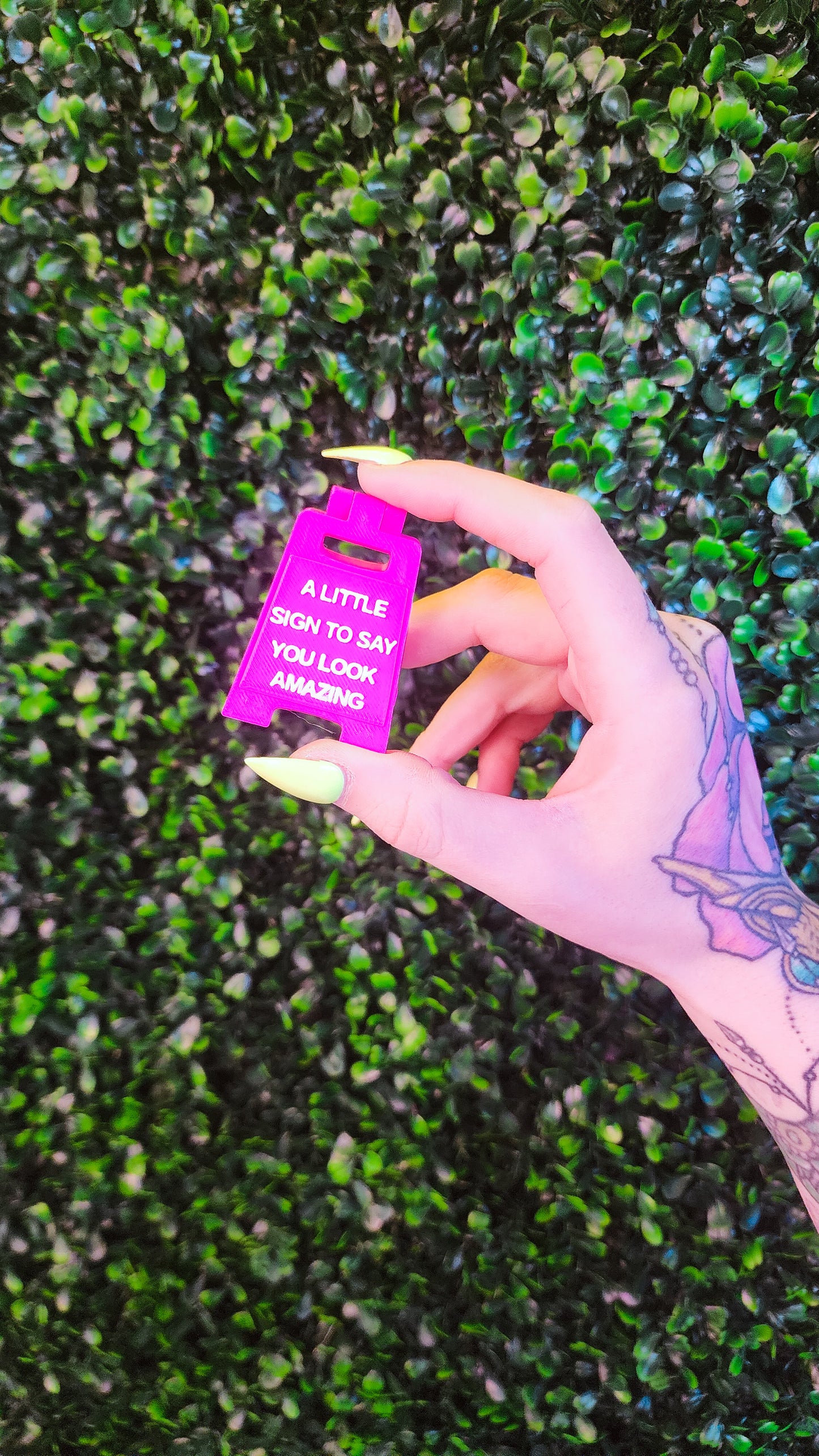 Little Sign To Say You Look Amazing