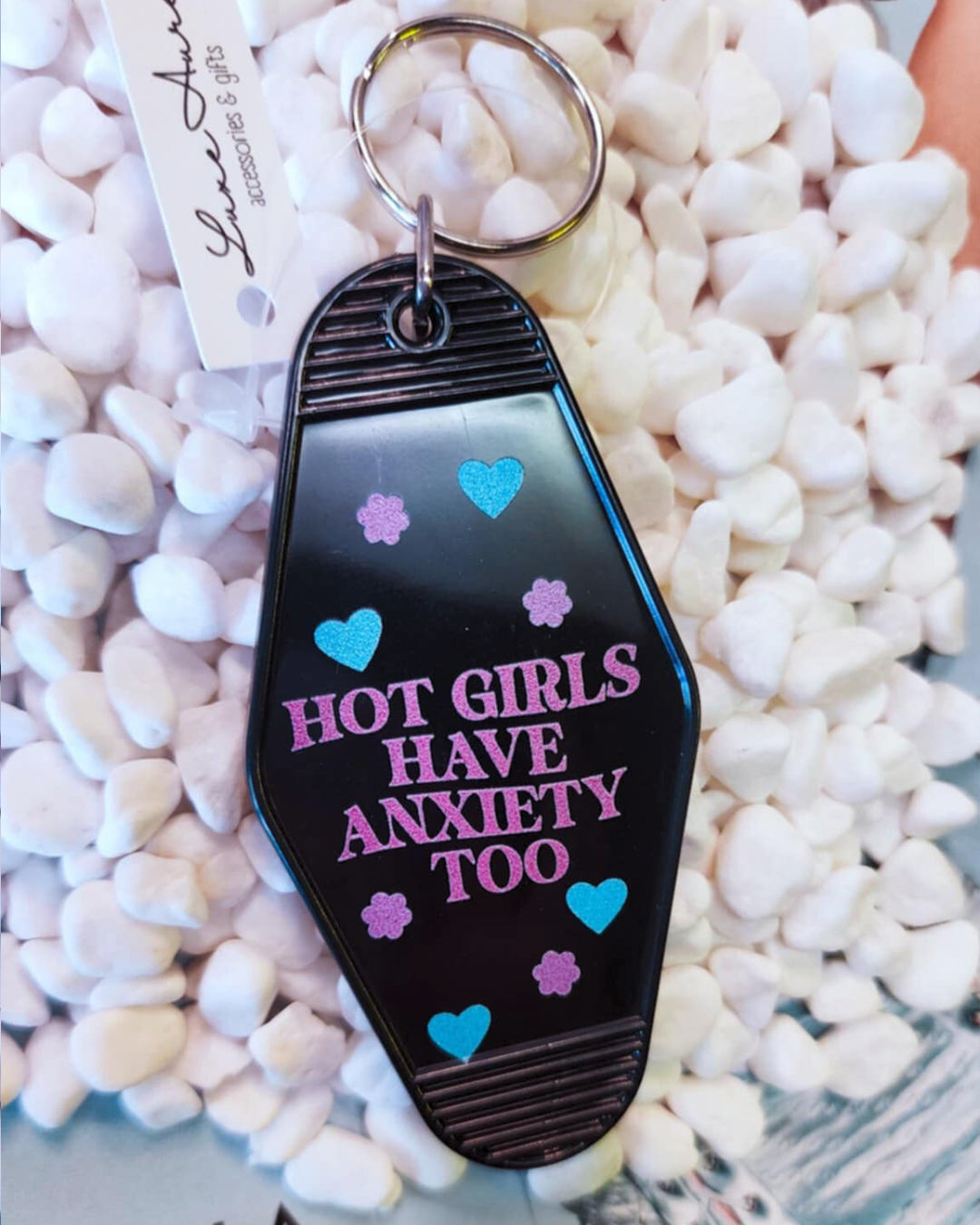 Hot Girls Have Anxiety Too Keychain