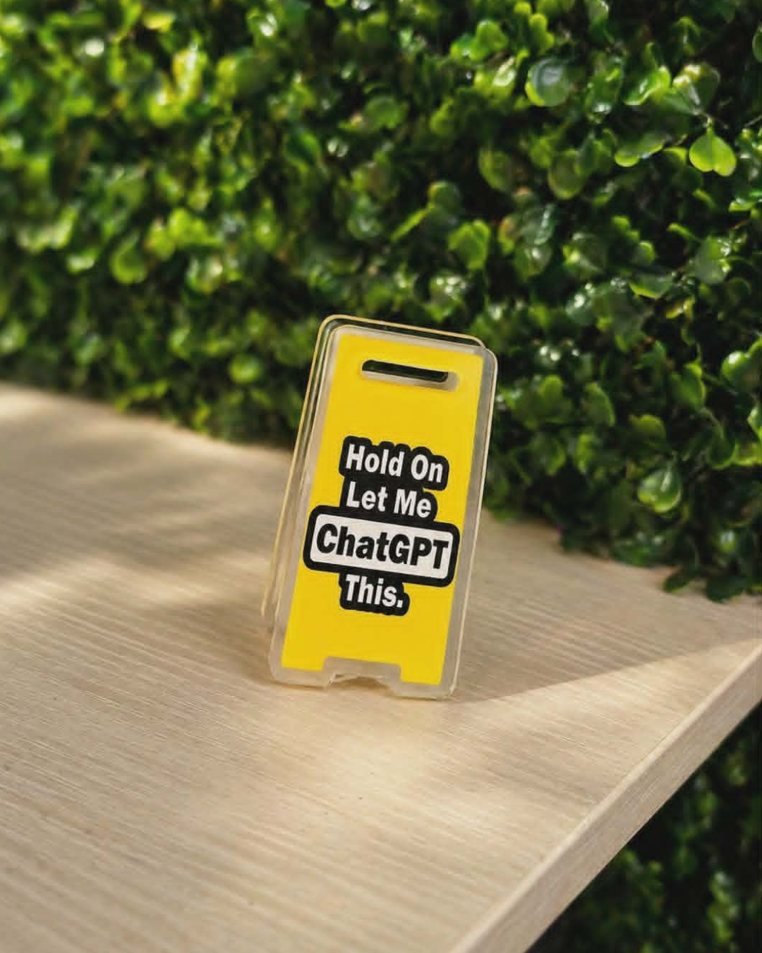 Hold On Let Me ChatGPT This Sign