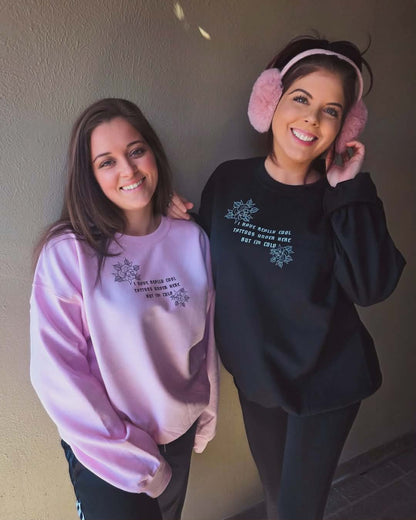 I Have Really Cool Tattoos Under Here But I'm Cold Sweatshirt