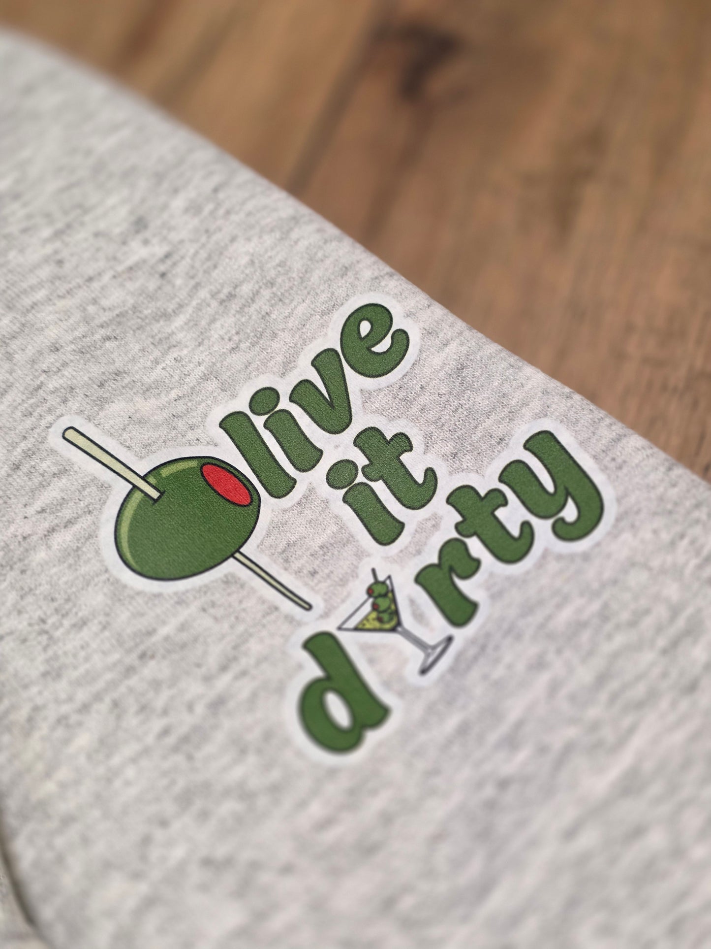 Olive It Dirty Martini Sweatshirt