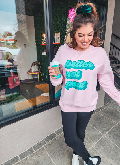 Better Not Pout Sweatshirt