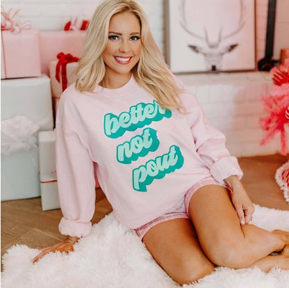 Better Not Pout Sweatshirt
